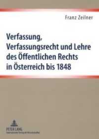 Verfassung, Verfassungsrecht und Lehre des Öffentlichen Rechts in Österreich bis 1848 : Eine Darstellung der materiellen und formellen Verfassungssituation und der Lehre des Öffentlichen Rechts- Die Vorgängerfächer des Verfas （2008. 140 S. 210 mm）