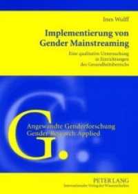 Implementierung von Gender Mainstreaming : Eine qualitative Untersuchung in Einrichtungen des Gesundheitsbereichs. Masterarbeit (Angewandte Genderforschung / Gender Research Applied .4) （2008. 120 S. 210 mm）