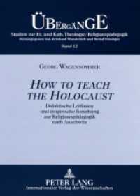 "How to teach the Holocaust" : Didaktische Leitlinien und empirische Forschung zur Religionspädagogik nach Auschwitz. Dissertationsschrift (Übergänge. Studien zur Theologie und Religionspädagogik 12) （2009. 416 S. 210 mm）