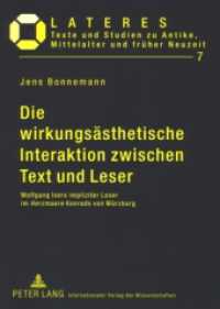Die wirkungsästhetische Interaktion zwischen Text und Leser : Wolfgang Isers impliziter Leser im "Herzmaere" Konrads von Würzburg (Lateres .7) （2008. 102 S. 21 cm）