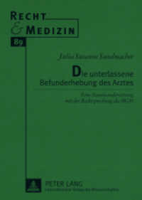 Die unterlassene Befunderhebung des Arztes : Eine Auseinandersetzung mit der Rechtsprechung des BGH. Dissertationsschrift. (Recht und Medizin .89) （2008. XX, 255 S. 21 cm）