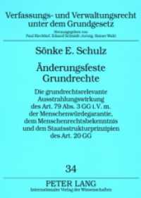 Änderungsfeste Grundrechte (Verfassungs- und Verwaltungsrecht unter dem Grundgesetz .34) （2008. XXVIII, 752 S. 210 mm）