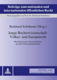 Junge Rechtswissenschaft: Völker- und Europarecht : Bemerkenswerte Seminararbeiten aus dem Schwerpunktstudium (Beiträge zum nationalen und internationalen öffentlichen Recht .11) （2009. XII, 365 S. 210 mm）