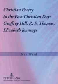 Christian Poetry in the Post-Christian Day: Geoffrey Hill, R. S. Thomas, Elizabeth Jennings : Habilitationsschrift （2009. XIV, 289 S. 210 mm）