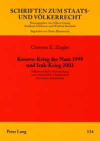 Kosovo-Krieg der Nato 1999 und Irak-Krieg 2003 : Völkerrechtliche Untersuchung zum universellen Gewaltverbot und seinen Ausnahmen. Dissertationsschrift (Schriften zum Staats- und Völkerrecht .134) （2009. XXII, 410 S. 210 mm）