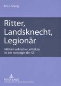 Ritter, Landsknecht, Legionär : Militärmythische Leitbilder in der Ideologie der SS （2008. 342 S. 7 Abb. 210 mm）