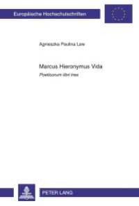 Marcus Hieronymus Vida : "Poeticorum libri tres". Dissertationsschrift (Europäische Hochschulschriften / European University Studies/Publications Universitaires Européenne .99) （2011. 486 S. 230 mm）