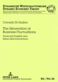 The Generation of Business Fluctuations : Financial Fragility and Mean-field Interactions. Dissertationsschrift. (Dynamische Wirtschaftstheorie .26) （2008. 150 S. 21 cm）