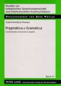 Pragmática y Gramática : Condicionales concesivas en español (Studien zur romanischen Sprachwissenschaft und interkulturellen Kommunikation 47) （2008. 438 S. 210 mm）