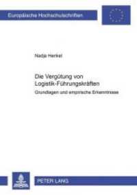Die Verg&uuml;tung von Logistik-F&uuml;hrungskr&auml;ften : Grundlagen und empirische Erkenntnisse. Dissertationsschrift (Europ&auml;ische Hochschulschriften / European University Studies/Publications Universitaires Europ&eacute;enne .33) （Neuausg. 2008. XX, 196 S. 210 mm）
