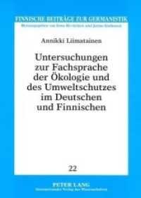 Untersuchungen zur Fachsprache der Ökologie und des Umweltschutzes im Deutschen und Finnischen (Finnische Beiträge zur Germanistik .22) （2008. 422 S. 210 mm）