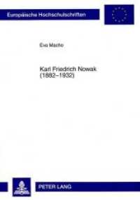 Karl Friedrich Nowak (1882-1932) (Europäische Hochschulschriften / European University Studies/Publications Universitaires Européenne .10) （2008. 290 S. 21 cm）