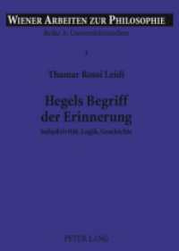 Hegels Begriff der Erinnerung : Subjektivität, Logik, Geschichte. Dissertationsschrift (Wiener Arbeiten zur Philosophie .3) （2009. 296 S. 210 mm）