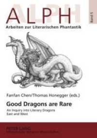 Good Dragons are Rare : An Inquiry into Literary Dragons East and West (ALPH: Arbeiten zur Literarischen Phantastik / ALPH: Approaches to Literary Phantasy .5) （Neuausg. 2009. VIII, 439 S. 210 mm）