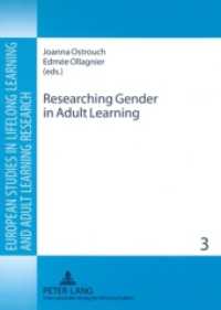 Researching Gender in Adult Learning (European Studies in Lifelong Learning and Adult Learning Research .3) （2008. 254 S. 210 mm）