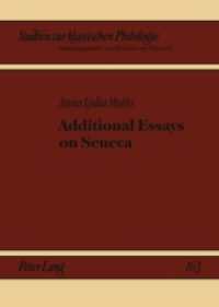 Additional Essays on Seneca (Studien zur klassischen Philologie .163) （2009. 202 S. 210 mm）