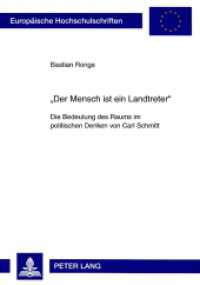 "Der Mensch ist ein Landtreter" : Die Bedeutung des Raums im politischen Denken von Carl Schmitt. Masterarbeit (Europäische Hochschulschriften / European University Studies/Publications Universitaires Européenne .72) （2008. 126 S. 210 mm）
