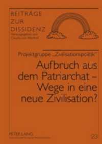 Aufbruch aus dem Patriarchat - Wege in eine neue Zivilisation? (Beiträge zur Dissidenz .23) （2009. 438 S. 210 mm）