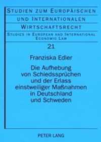Die Aufhebung von Schiedssprüchen und der Erlass einstweiliger Maßnahmen in Deutschland und Schweden (Studien zum Europäischen und Internationalen Wirtschaftsrecht / Studies in European and Internationa .2) （2008. XXII, 318 S. 210 mm）