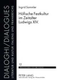 Höfische Festkultur im Zeitalter Ludwigs XIV. : Masterarbeit (Dialoghi / Dialogues .12) （2009. 140 S. 210 mm）