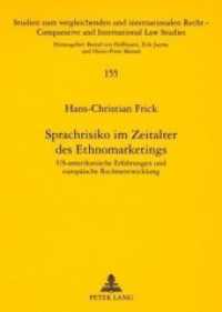 Sprachrisiko im Zeitalter des Ethnomarketings : US-amerikanische Erfahrungen und europäische Rechtsentwicklung. Dissertationsschrift (Studien zum vergleichenden und internationalen Recht / Comparative and International Law Studies .155) （2009. 344 S. 210 mm）