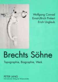 Brechts Söhne : Topographie, Biographie, Werk （2008. 136 S. 21 cm）