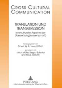 Translation und Transgression : Interkulturelle Aspekte der Übersetzung(swissenschaft)- Redaktion: Michaela Auer (Cross Cultural Communication 13) （2009. 386 S. 210 mm）
