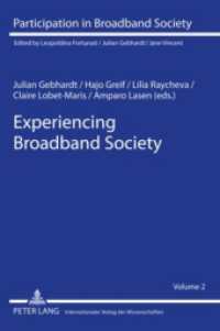 Experiencing Broadband Society (Participation in Broadband Society .2) （2010. 208 S. 210 mm）