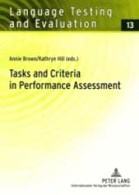 語学テストのパフォーマンス評価におけるタスクと基準<br>Tasks and Criteria in Performance Assessment : Proceedings of the 28th Language Testing Research Colloquium (Language Testing and Evaluation .13) （2009. XII, 152 S. 210 mm）