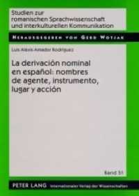 La derivación nominal en español: nombres de agente, instrumento, lugar y acción : Dissertationsschrift (Studien zur romanischen Sprachwissenschaft und interkulturellen Kommunikation 51) （Neuausg. 2008. 426 S.）