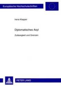 Diplomatisches Asyl : Zulässigkeit und Grenzen. Dissertationsschrift (Europäische Hochschulschriften Recht .4814) （2009. XXXVIII, 201 S. 210 mm）