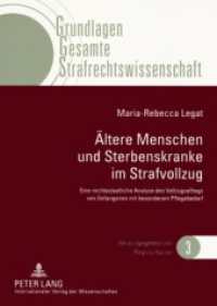 Ältere Menschen und Sterbenskranke im Strafvollzug : Eine rechtsstaatliche Analyse des Vollzugsalltags von Gefangenen mit besonderem Pflegebedarf. Dissertationsschrift (Grundlagen Gesamte Strafrechtswissenschaft .3) （2009. X, 208 S. 210 mm）