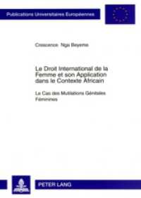 Le Droit International de la Femme et son Application dans le Contexte Africain : Le Cas des Mutilations Génitales Féminines. Dissertationsschrift (Europäische Hochschulschriften Recht .4787) （2008. 322 S. 210 mm）