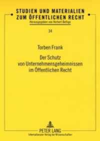 Der Schutz von Unternehmensgeheimnissen im Öffentlichen Recht : Dissertationsschrift (Studien und Materialien zum Öffentlichen Recht .34) （2008. 266 S. 210 mm）
