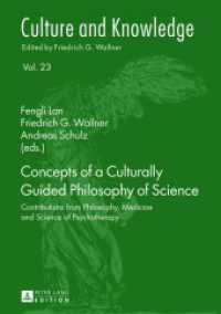 Concepts of a Culturally Guided Philosophy of Science : Contributions from Philosophy, Medicine and Science of Psychotherapy (Culture and Knowledge .23) （2013. 338 S. 210 mm）
