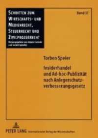 Insiderhandel und Ad-hoc-Publizität nach Anlegerschutzverbesserungsgesetz (Schriften zum Wirtschafts- und Medienrecht, Steuerrecht und Zivilprozeßrecht .37) （2009. 448 S. 210 mm）