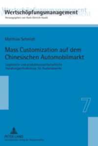 Mass Customization auf dem Chinesischen Automobilmarkt : Logistische und produktionswirtschaftliche Handlungserfordernisse für Auslandswerke. Dissertationsschrift (Wertschöpfungsmanagement  / Value-Added Management 7) （2009. 198 S. 210 mm）