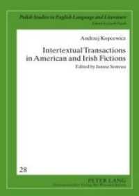 Intertextual Transactions in American and Irish Fictions : Edited by Janusz Semrau (Polish Studies in English Language and Literature .28) （Neuausg. 2009. 192 S. 210 mm）