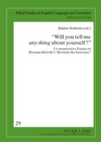 "Will you tell me "any thing" about yourself?" : Co-memorative Essays on Herman Melville's "Bartleby the Scrivener" (Crossroads and Interfaces: Studies in Linguistics and Literature 29) （2009. 176 S. 210 mm）