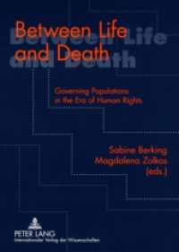 Between Life and Death : Governing Populations in the Era of Human Rights （2009. 326 S. 210 mm）