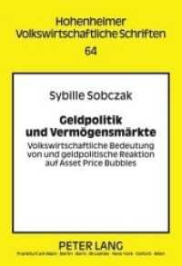 Geldpolitik und Vermögensmärkte : Volkswirtschaftliche Bedeutung von und geldpolitische Reaktion auf Asset Price Bubbles. Dissertationsschrift (Hohenheimer volkswirtschaftliche Schriften .64) （2010. XVIII, 308 S. 210 mm）