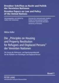 Die "Principles on Housing and Property Restitution for Refugees and Displaced Persons" der Vereinten Nationen (Dresdner Schriften zu Recht und Politik der Vereinten Nationen / Dresden Papers on Law and Policy of .7) （2009. XXVI, 455 S. 210 mm）