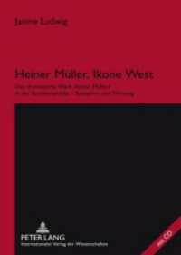 Heiner Müller, Ikone West : Das dramatische Werk Heiner Müllers in der Bundesrepublik - Rezeption und Wirkung. Dissertationsschrift （2009. 374 S. 210 mm）