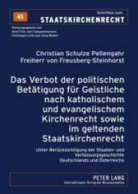 Das Verbot der politischen Betätigung für Geistliche nach katholischem und evangelischem Kirchenrecht sowie im geltenden (Schriften zum Staatskirchenrecht .45) （2009. XX, 289 S. 210 mm）