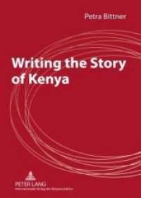 Writing the Story of Kenya : Construction of Identity in the Novels of Marjorie Oludhe Macgoye. Dissertationsschrift （2009. 184 S. 210 mm）
