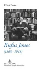 Rufus Jones (1863-1948) : Life and Bibliography of an American Scholar, Writer, and Social Activist- With a Foreword by Douglas Gwyn （2009. X, 148 S. 210 mm）