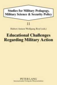 Educational Challenges Regarding Military Action (Studies for Military Pedagogy, Military Science & Security Policy .11) （2010. 262 S. 210 mm）
