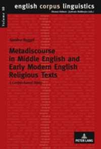 Metadiscourse in Middle English and Early Modern English Religious Texts : A corpus-based study. Dissertationsschrift (English Corpus Linguistics .10) （2009. X, 240 S. 210 mm）