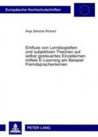 Einfluss von Lernbiografien und subjektiven Theorien auf selbst gesteuertes Einzellernen mittels E-Learning am Beispiel (Europäische Hochschulschriften / European University Studies/Publications Universitaires Européenne .97) （2008. II, 290 S. 210 mm）