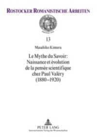 Le Mythe du Savoir : Naissance et évolution de la pensée scientifique chez Paul Valéry (1880-1920) : Dissertationsschrift (Rostocker Romanistische Arbeiten .13) （2009. 359 S. 210 mm）